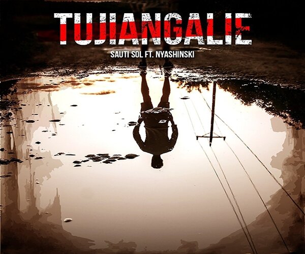 \\ Sauti Sol release &#039;Tujiangalie&#039;, a bold message to Kenya